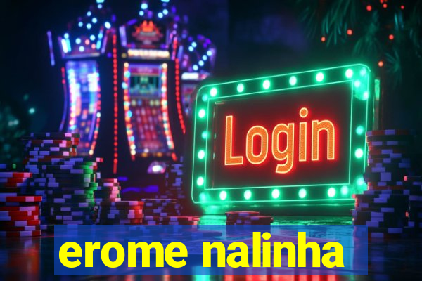 erome nalinha